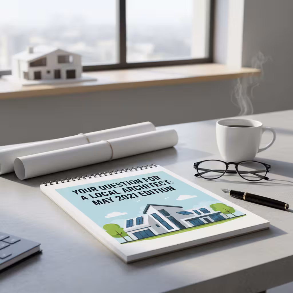 YOUR-QUESTION-FOR-A-LOCAL-ARCHITECT-MAY-2021-EDITION